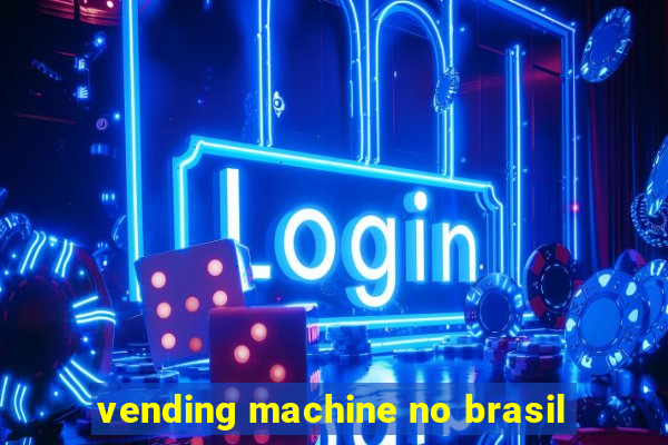 vending machine no brasil